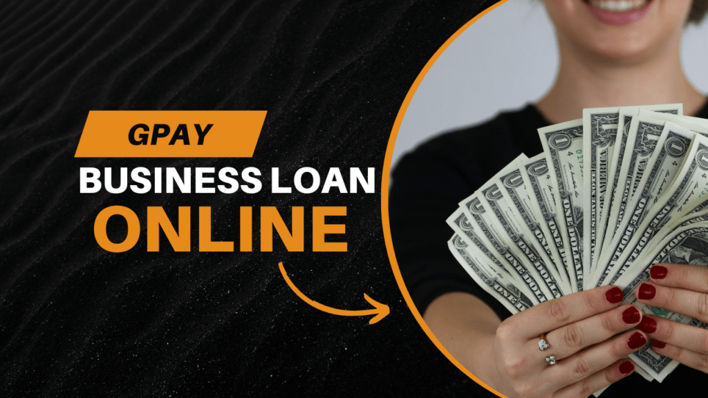 Google Pay Business Loan Kaise Le: 10 लाख तक का बिजनेस लोन बस 5 मिनट में, जाने कैसे मिलेगा लोन