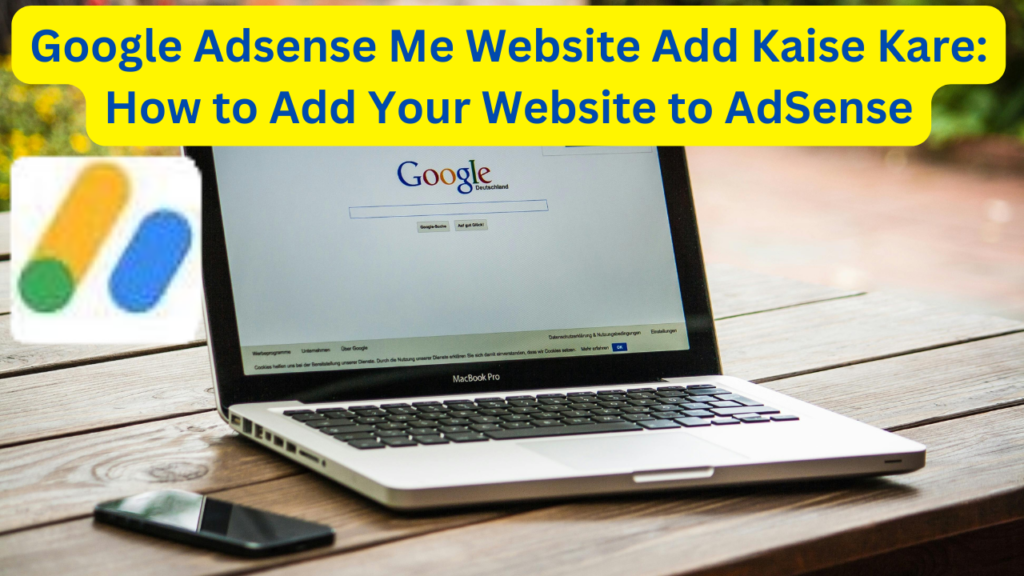 Google Adsense Me Website Add Kaise Kare