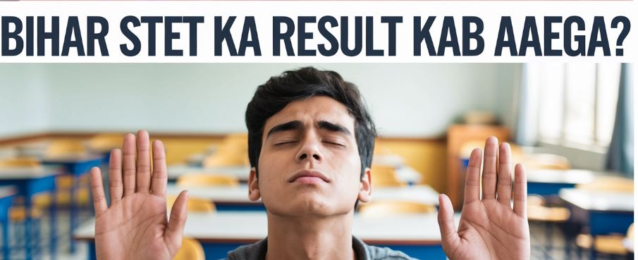 Bihar STET Ka Result Kab Aaega