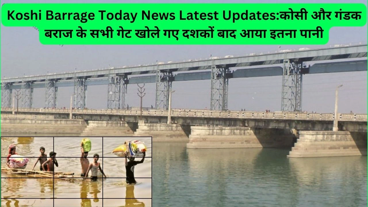 Koshi Barrage Today News Latest Updates