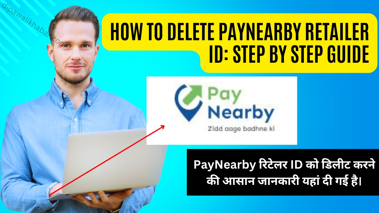 How to Delete PayNearby Retailer ID Step by Step Guide