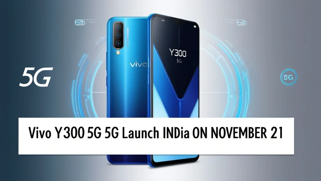 Vivo Y300 5G Launch in India on November 21